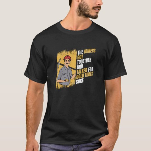 Gold Mining Gold Times Sake Prospect Gold T-Shirt (Vorderseite)