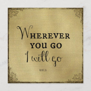 Gold mit Bibelvers Wo immer du hingehst... Einladung