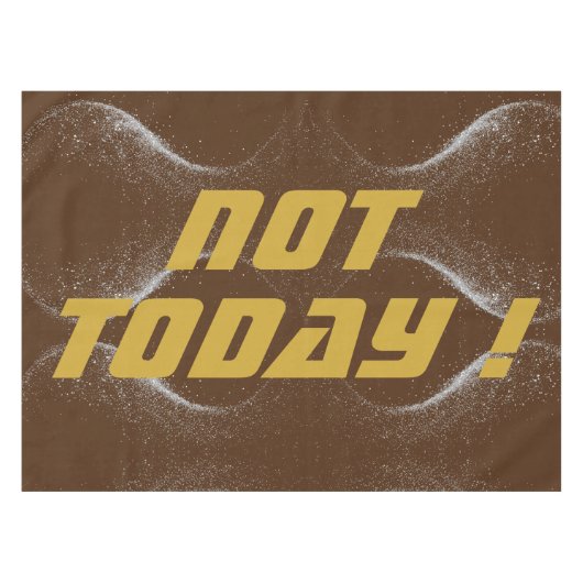 Gold "NICHT HEUTE!" mit Silberner Glitzer auf Brau Tischdecke (Vorderseite (Horizontal))