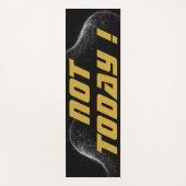 Gold "NICHT HEUTE!" mit Silberner Glitzer auf Schw Yogamatte (Vorderseite)