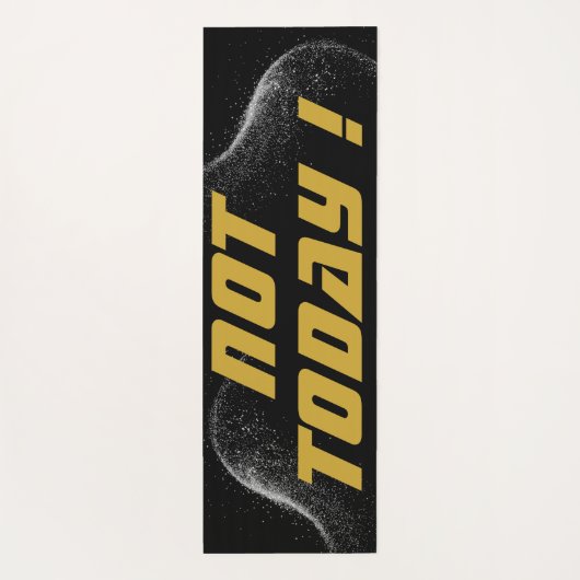 Gold "NICHT HEUTE!" mit Silberner Glitzer auf Schw Yogamatte (Rückseite)