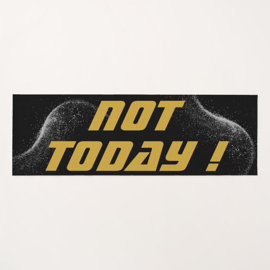 Gold "NICHT HEUTE!" mit Silberner Glitzer auf Schw Yogamatte (Vorderseite (Horizontal))