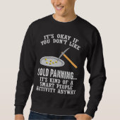 Gold Panning Gift - Mining Funny Miner Sweatshirt (Vorderseite)