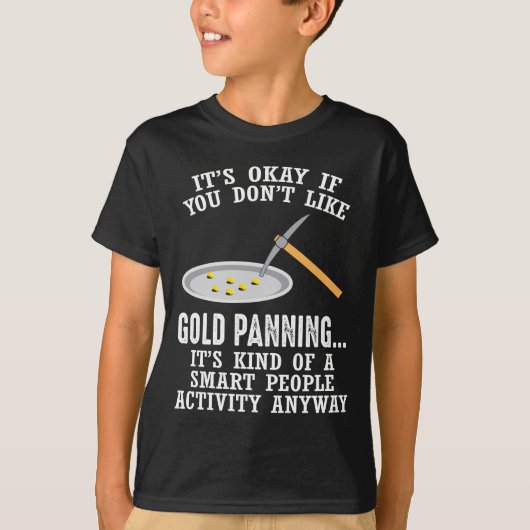 Gold Panning Gift - Mining Funny Miner T-Shirt (Vorderseite)