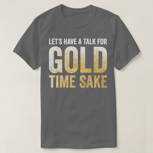 Gold Panning Gold Prospekte Gold Miner Dig T-Shirt (Design vorne)