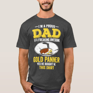 Gold Panning Gold Prospekte Gold Miner Dig T-Shirt