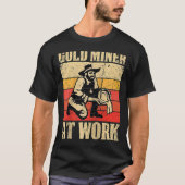 Gold Prospector Gold Miner Digger Schatzhuntin T-Shirt (Vorderseite)