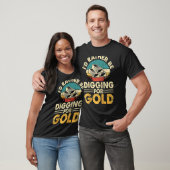 Gold Prospector  Gold Miner Digger Treasure Huntin T-Shirt (Unisex)