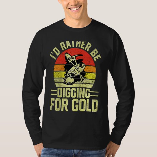 Gold Prospector Gold Miner Digger Treasure Huntin T-Shirt (Vorderseite)