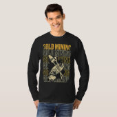 Gold Prospector Gold Miner Digger Treasure Huntin T-Shirt (Vorne ganz)