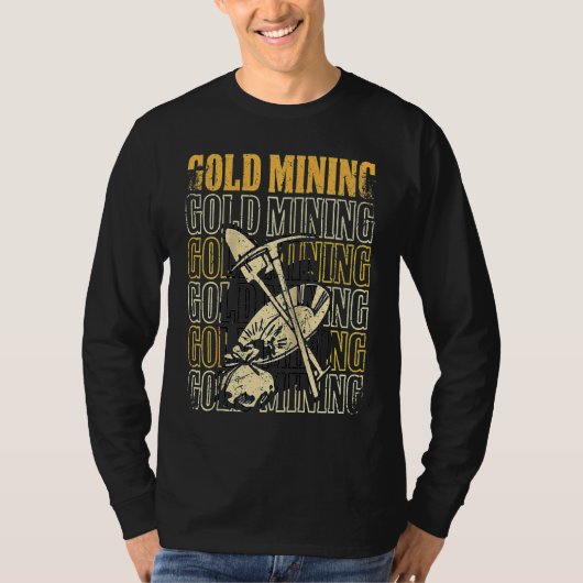 Gold Prospector Gold Miner Digger Treasure Huntin T-Shirt (Vorderseite)