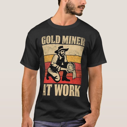 Gold Prospector Gold Miner Digger Treasure Huntin T-Shirt (Vorderseite)