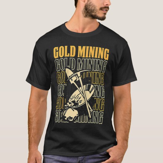 Gold Prospector Gold Miner Digger Treasure Huntin T-Shirt (Vorderseite)