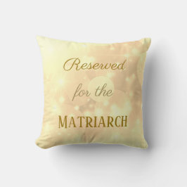 Gold reserviert für die Matriarchmutter Kissen