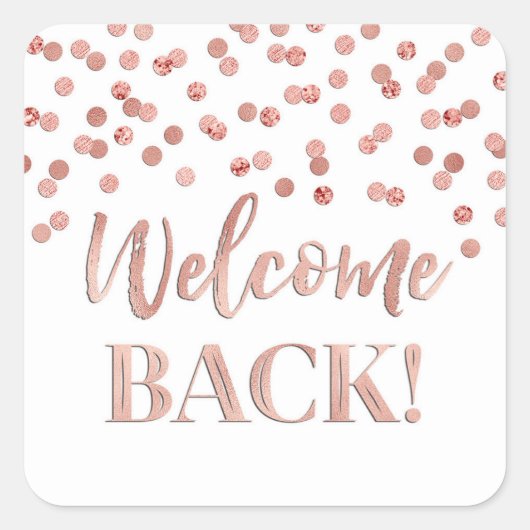 Gold Rose Confetti Welcome Back Square Sticker (Vorderseite)