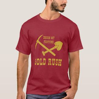 GOLD RUSH - MEIN FORTUNE-T - SHIRT DIGGGIN