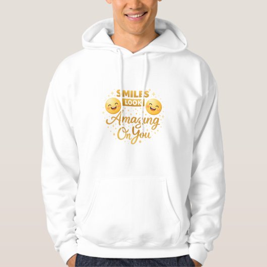 Gold Smiles Look Amazing On You Hoodie (Vorderseite)