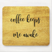 Gold Stucco-Kaffee Behalte mich wieder Mousepad (Vorne)