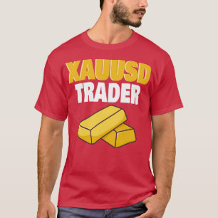 Gold Trader Forex Trader XAUUSD Trader 2 T-Shirt