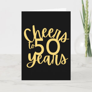 Gold und Black Cheers bis 50 Jahre Karte