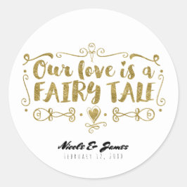 Gold UNSERE LIEBE IST EIN FAIRE TALE Custom Weddin Runder Aufkleber