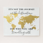 Gold Worl mad and quote poeter Puzzle<br><div class="desc">This puzzle features an elegant world map and the quote: "It's not the journey r the destination. It's who you are traveling with"</div>