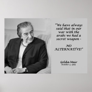 Golda Meir Zitat - Keine Alternative! Poster