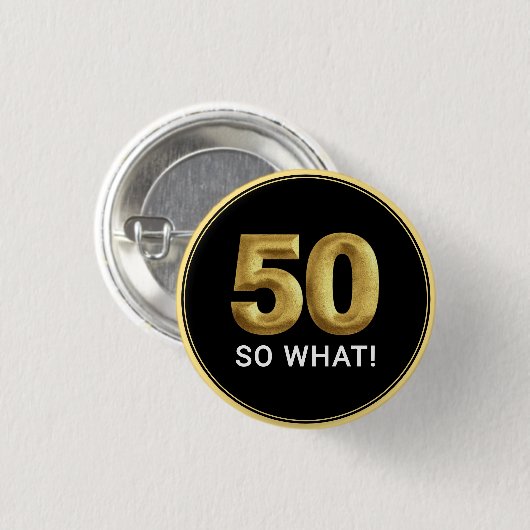 Golden 50 So What Funny Birthday Party Button (Vorne & Hinten)