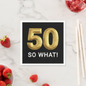 Golden 50 So What Funny Birthday Party Serviette (Beispiel)
