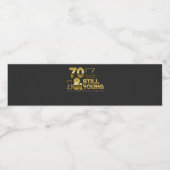 Golden 70 and still young 70th birthday quote wasserflaschenetikett (Einzelnes Label)
