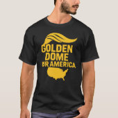 Golden Dome For America" Satirica T-Shirt (Vorderseite)