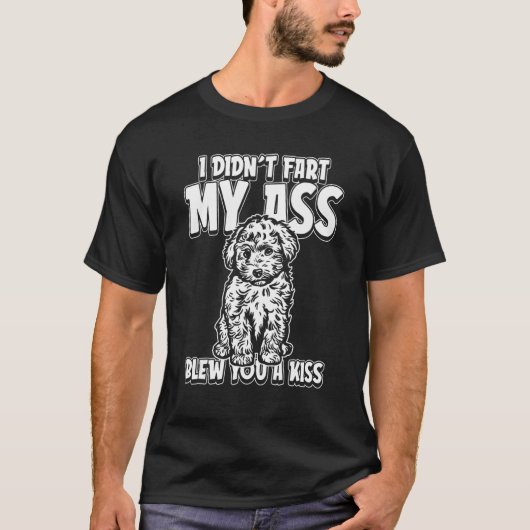 Golden Doodle Humor I Didnt Fart My Butt Blew You T-Shirt (Vorderseite)