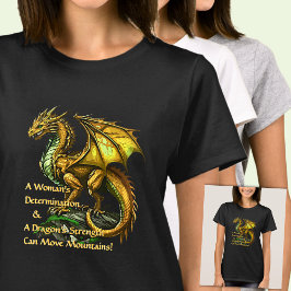 Golden Green Dragon & Woman Can Move Mountains T-Shirt