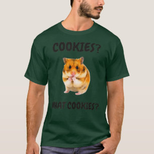 Golden Hamster Funny Meme Cookies T-Shirt