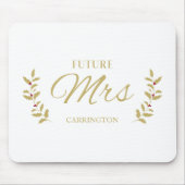 Golden Holly Branches Future MRS Bride to Be Quote Mousepad (Vorne)