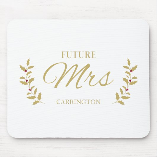 Golden Holly Branches Future MRS Bride to Be Quote Mousepad (Vorne)