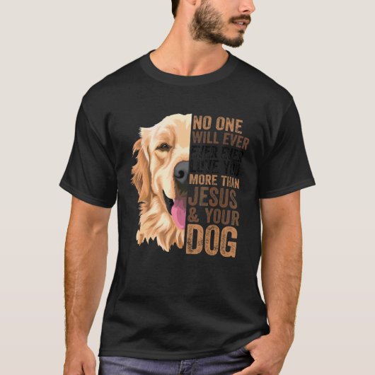 Golden Niemand wird dich mehr als Jesus und du Lie T-Shirt (Vorderseite)