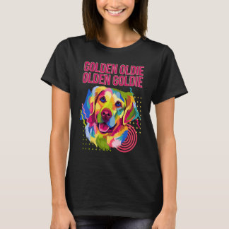 Golden Oldie Goldie Golden Golden Golden Retriever T-Shirt