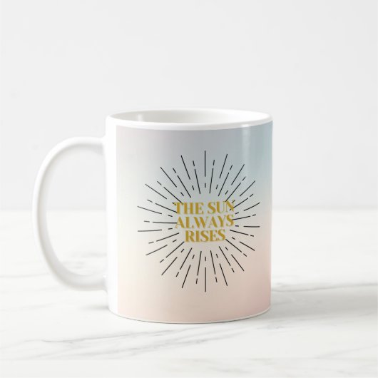 Golden Rays of Hope - Die Sonne steigt immer Kaffeetasse (Links)
