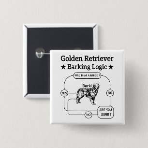 Golden Retriever Barken Logic Funny Dog Sarcastic Button