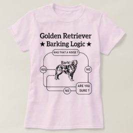 Golden Retriever Barken Logic Funny Dog Sarcastic T-Shirt