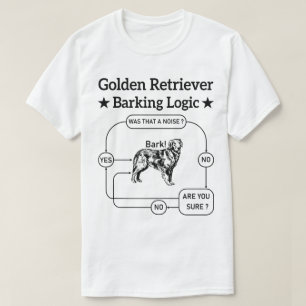 Golden Retriever Barken Logic Funny Dog Sarcastic T-Shirt
