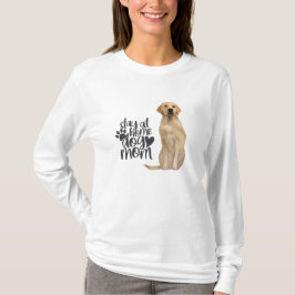 Golden Retriever - Bleibe bei Zuhause Hund Mama T-Shirt