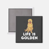 Golden Retriever Dog - Das Leben ist golden Magnet (Vorderseite/Rückseite)