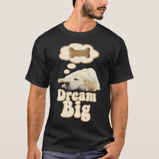 Golden Retriever Dog Dream Big T-Shirt