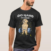 Golden Retriever Dog Weightlifting Go Hard or Go H T-Shirt (Vorderseite)