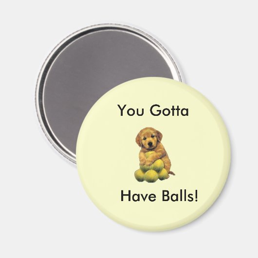 Golden Retriever Du Gotta hat Balls Magnet (Vorderseite/Rückseite)