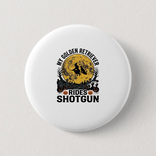 Golden Retriever fährt mit Shotgun Halloween Hexen Button (Vorderseite)