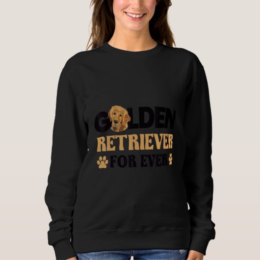 Golden retriever for ever dog idea sweatshirt (Vorderseite)