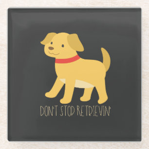 Golden Retriever - Hör nicht auf zu holen Glasuntersetzer